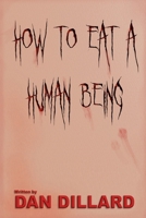 How To Eat A Human Being 1477571523 Book Cover