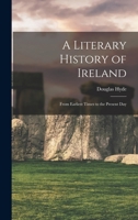 A Literary History of Ireland: From Earliest Times to the Present Day 1015661351 Book Cover
