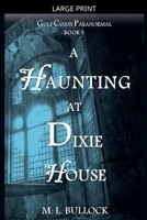 A Haunting at Dixie House (Gulf Coast Paranormal) B0GJJXSZYB Book Cover