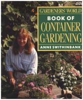 Gardeners' World Book Of Container Gardening 0563361298 Book Cover