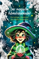 Der magische Adventskalender (Die lustigen Abenteuer der Fidelia Wirbelwind) (German Edition) B0FP98Q8NW Book Cover