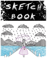 SKETCH BOOK: A Large Notebook With Blank Paper for Drawing, Writing, Painting, Sketching, 100 Pages, 8x10 1677697253 Book Cover