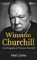 Winston Churchill: Una Biografía de Winston Churchill 1761039237 Book Cover