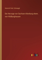 Die Herzoge von Sachsen-Altenburg ehem. von Hildburghausen 3368259385 Book Cover