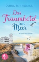 Das Traumhotel am Meer: Küsten-Liebesroman (German Edition) 3989989251 Book Cover