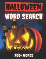 HALLOWEEN WORD SEARCH 300+ WORDS: Activity Book Large Print Word Search Book For Adults Family Puzzles with Answer Thanksgiving Halloween Chistmas | 8x11,5 in. FORMAT | PERFECT GIFT B08HGPZ3P2 Book Cover