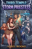 Third Temple: Storm Priestess: An OP MC Mythological Isekai Harem Progression Fantasy Adventure (Ten Trips to Ten Temples) B0GYLD23NX Book Cover