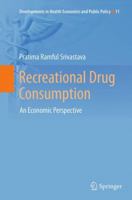 Recreational Drug Consumption: An Economic Perspective 3319345869 Book Cover