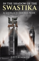 In The Shadow of the Swastika: A Sherlock Holmes Noir 1804247340 Book Cover