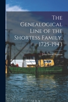 The Genealogical Line of the Shortess Family, 1725-1943 1015111688 Book Cover