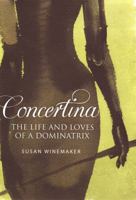 Concertina: The Life and Loves of a Dominatrix 0312366728 Book Cover