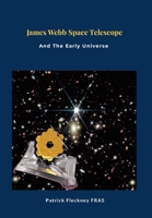 James Webb Space Telescope and The Early Universe 1446147770 Book Cover