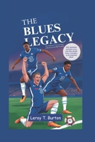 The Blues Legacy: The Chelsea FC fact and Quiz Collection from 1905 till Today B0FHKW5GWW Book Cover