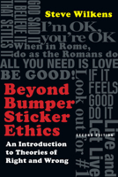 Beyond Bumper Sticker Ethics: An Introduction to Theories of Right & Wrong 0830839364 Book Cover