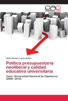 Política presupuestaria neoliberal y calidad educativa universitaria 3659049611 Book Cover