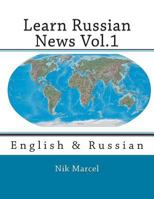 Learn Russian News Vol.1: Russian to English 1500361518 Book Cover