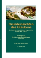 Grundeinsichten des Glaubens: Ein Gang durch die biblische Urgeschichte 1. Mose 1 bis11 3756888894 Book Cover