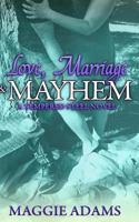 Love, Marriage & Mayhem 1519625316 Book Cover