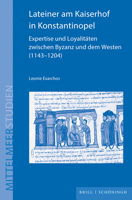 Lateiner Am Kaiserhof in Konstantinopel: Expertise Und Loyalitaten Zwischen Byzanz Und Dem Westen 1143-1204 (Mittelmeerstudien Schoningh, 22) 350676098X Book Cover