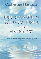 Rediscovering Wisdom, Peace and Happiness 0244656258 Book Cover