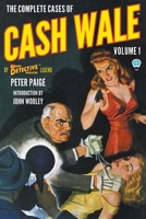 The Complete Cases of Cash Wale, Volume 1 1618276182 Book Cover