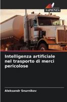 Intelligenza artificiale nel trasporto di merci pericolose 6209388140 Book Cover