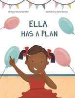 Ella Has A Plan 0995700575 Book Cover