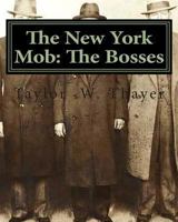 The New York Mob: The Bosses 1466349816 Book Cover