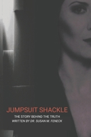 Jumpsuit Shackle: True-to-Screenplay Edition B0G888632S Book Cover