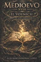 VOYNICH EL LIBRO DE LOS JARDINEROS: MEDIOEVO (MEDIOEVO ESPAÑOL) (Spanish Edition) B0GQFYKWVH Book Cover