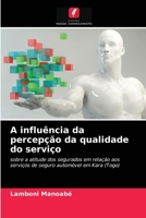 A influência da percepção da qualidade do serviço 6203645389 Book Cover