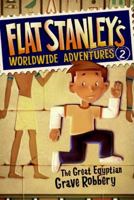 Flat Stanley's Worldwide Adventures #2: The Great Egyptian Grave Robbery 140525209X Book Cover
