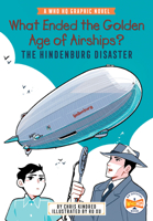 What Ended the Golden Age of Airships? The Hindenburg Disaster: A Who HQ Graphic Novel (Who HQ Graphic Novels) 0593661559 Book Cover