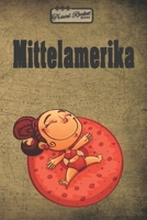 TRAVEL ROCKET Books Mittelamerika: Reiseplaner | Reisejournal für deine Reiseerinnerungen. Mit Reisezitaten, Reisedaten, Packliste, To-Do-Liste, ... Erlebnisse und Momente. (German Edition) 1655936999 Book Cover