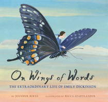 On Wings of Words: The Extraordinary Life of Emily Dickinson 1452142971 Book Cover