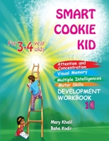 Smart Cookie Kid For 3-4 Year Olds Attention and Concentration Visual Memory Multiple Intelligences Motor Skills Book 1C B0CP8M9NSX Book Cover