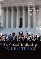 The Oxford Handbook of U. S. Health Law 0199366527 Book Cover