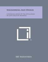 Engineering and Design: A Reference Book of the Application of Anti-Friction Bearings 1258542277 Book Cover