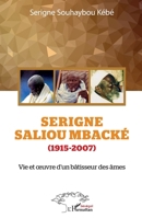 Serigne Saliou Mbacké (1915-2007): Vie et oeuvre d'un bâtisseur des âmes (Harmattan Sénégal) (French Edition) 2343212813 Book Cover