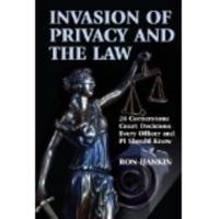 Invasion of Privacy and the Law: 28 Cornerstone Court Decisions Every Officer and Pi Should Know 1608850595 Book Cover