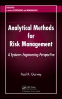 Analytical Methods for Risk Management: A Systems Engineering Perspective (Statistics: a Series of Textbooks and Monogrphs) 1032477768 Book Cover