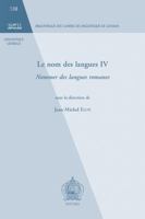 Le Nom Des Langues IV: Nommer Des Langues Romanes 904293235X Book Cover