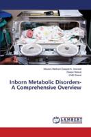Inborn Metabolic Disorders- A Comprehensive Overview 6202685700 Book Cover