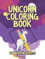 Unicorn Coloring Book for Kids Ages 4-8: Creative Coloring Pages with Funny Cute Unicorns for Kids Toddler Boys Girls Relax after School 1695609719 Book Cover