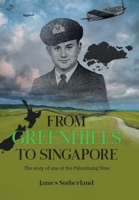 From Greenhills to Singapore: The story of one of the Palembang Nine 1669880443 Book Cover