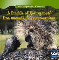 A Prickle of Porcupines / Una Manada de Puercoespines 1433988127 Book Cover