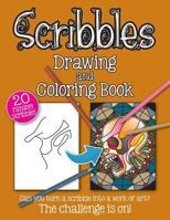 Scribbles Drawing and Colouring Book: Adult drawing and coloring book to bring out the creative genius in you 1726110303 Book Cover