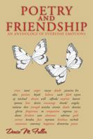 Poetry and Friendship: An Anthology of Everyday Emotions 1479795402 Book Cover