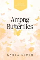 Among the Butterflies 1951475313 Book Cover