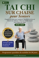 Tai Chi sur Chaise pour Seniors: Programme assis pour améliorer l'équilibre, la force et réduire les raideurs + Plan de mobilité de 28 jours étape par étape (French Edition) B0H75K734H Book Cover